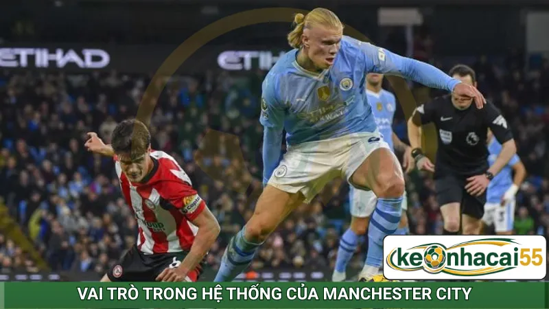 Vai trò trong hệ thống của Manchester City