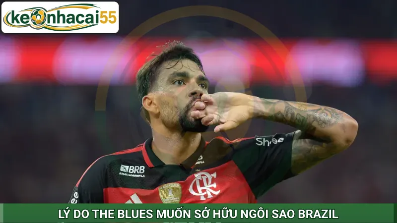 Lý do The Blues muốn sở hữu ngôi sao Brazil