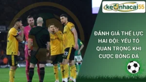 Đánh Giá Thể Lực Hai Đội: Yếu Tố Quan Trọng Khi Cược Bóng Đá